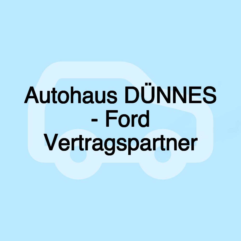 Autohaus DÜNNES - Ford Vertragspartner