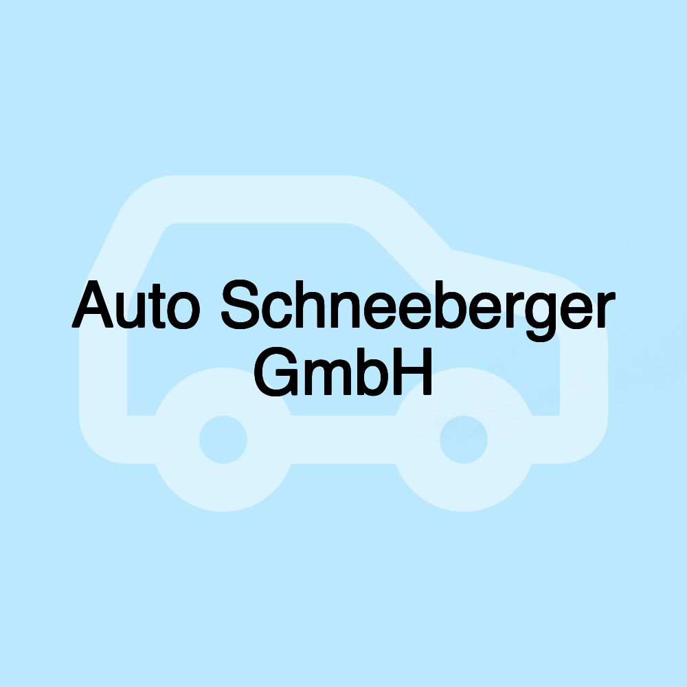 Auto Schneeberger GmbH