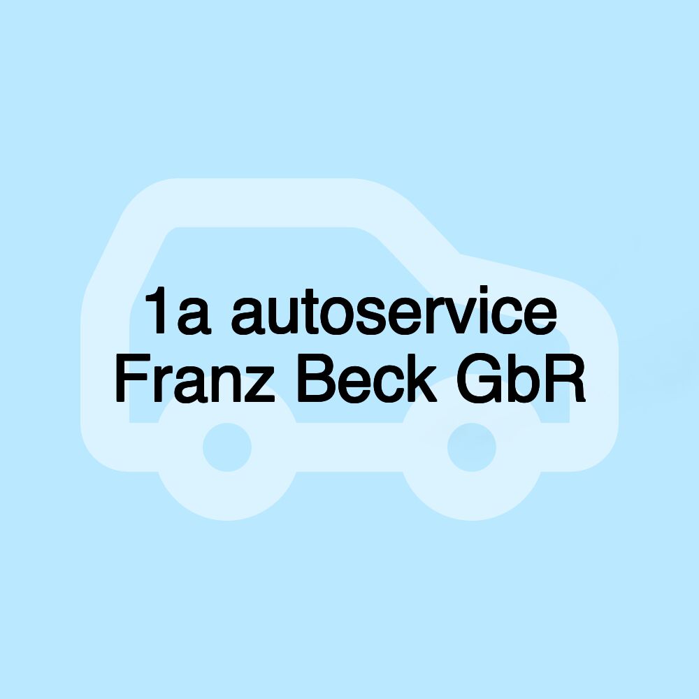 1a autoservice Franz Beck GbR