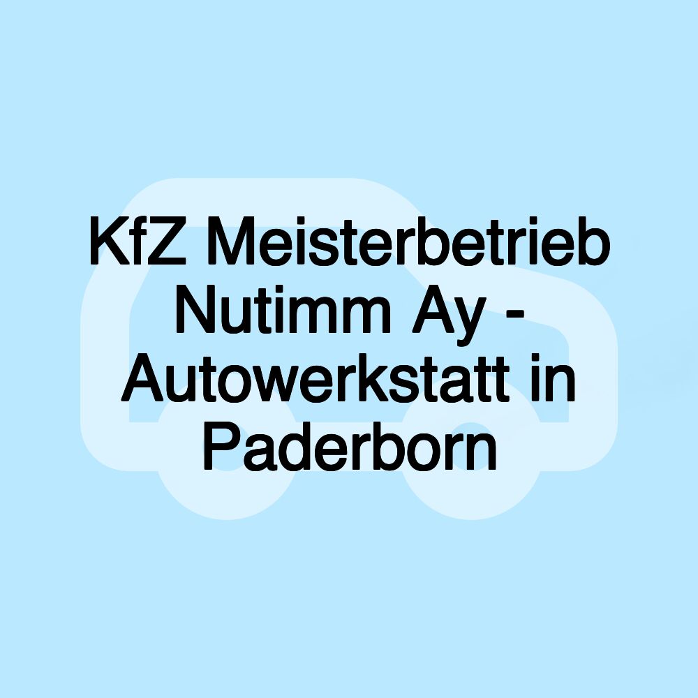 KfZ Meisterbetrieb Nutimm Ay - Autowerkstatt in Paderborn