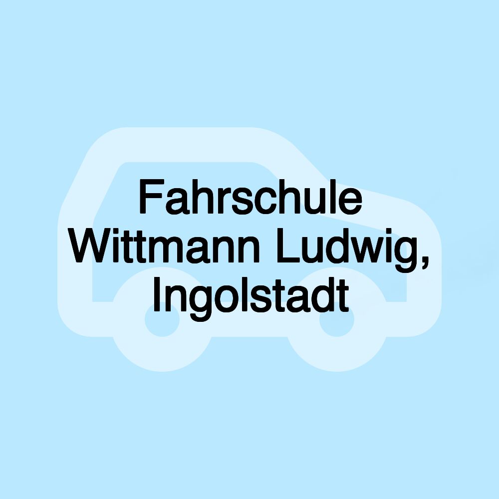 Fahrschule Wittmann Ludwig, Ingolstadt