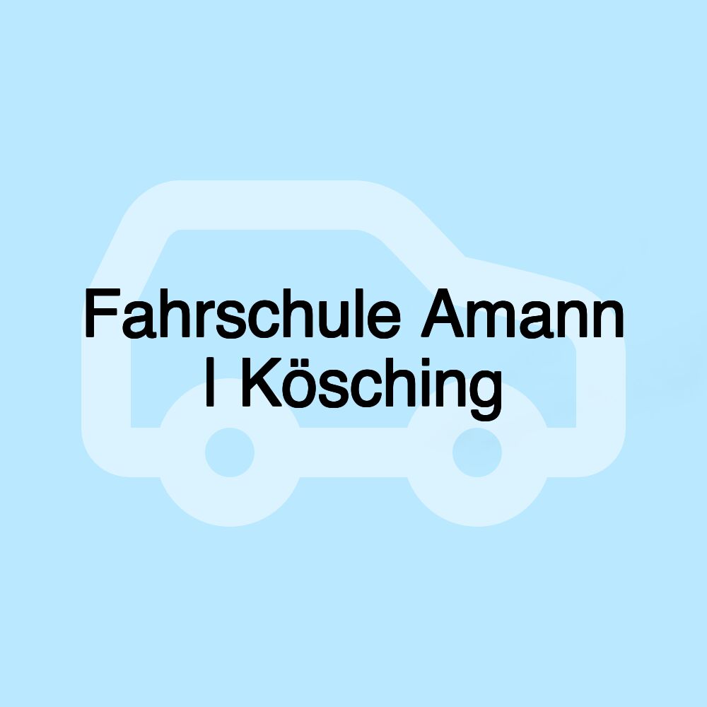 Fahrschule Amann | Kösching