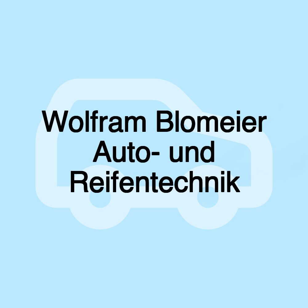 Wolfram Blomeier Auto- und Reifentechnik