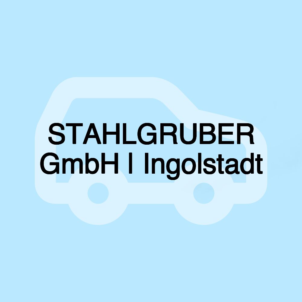 STAHLGRUBER GmbH | Ingolstadt