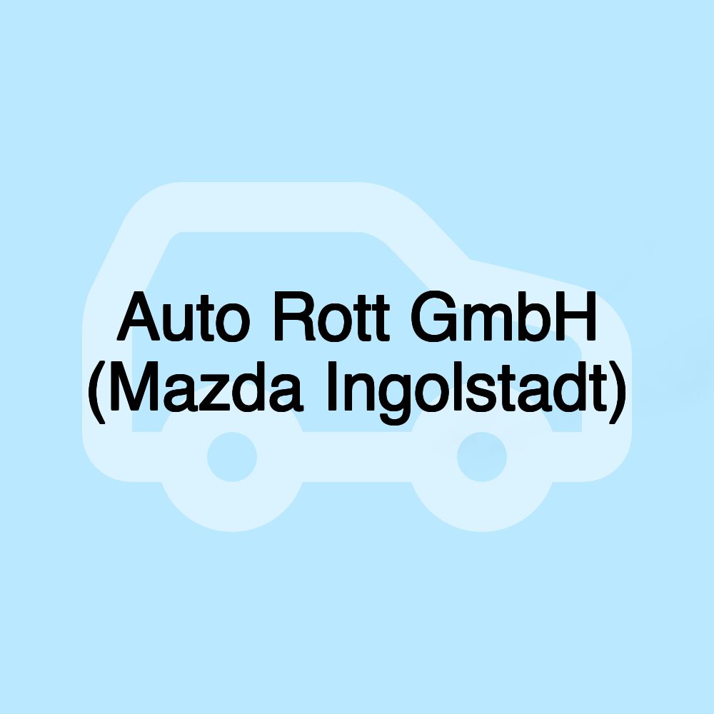 Auto Rott GmbH (Mazda Ingolstadt)