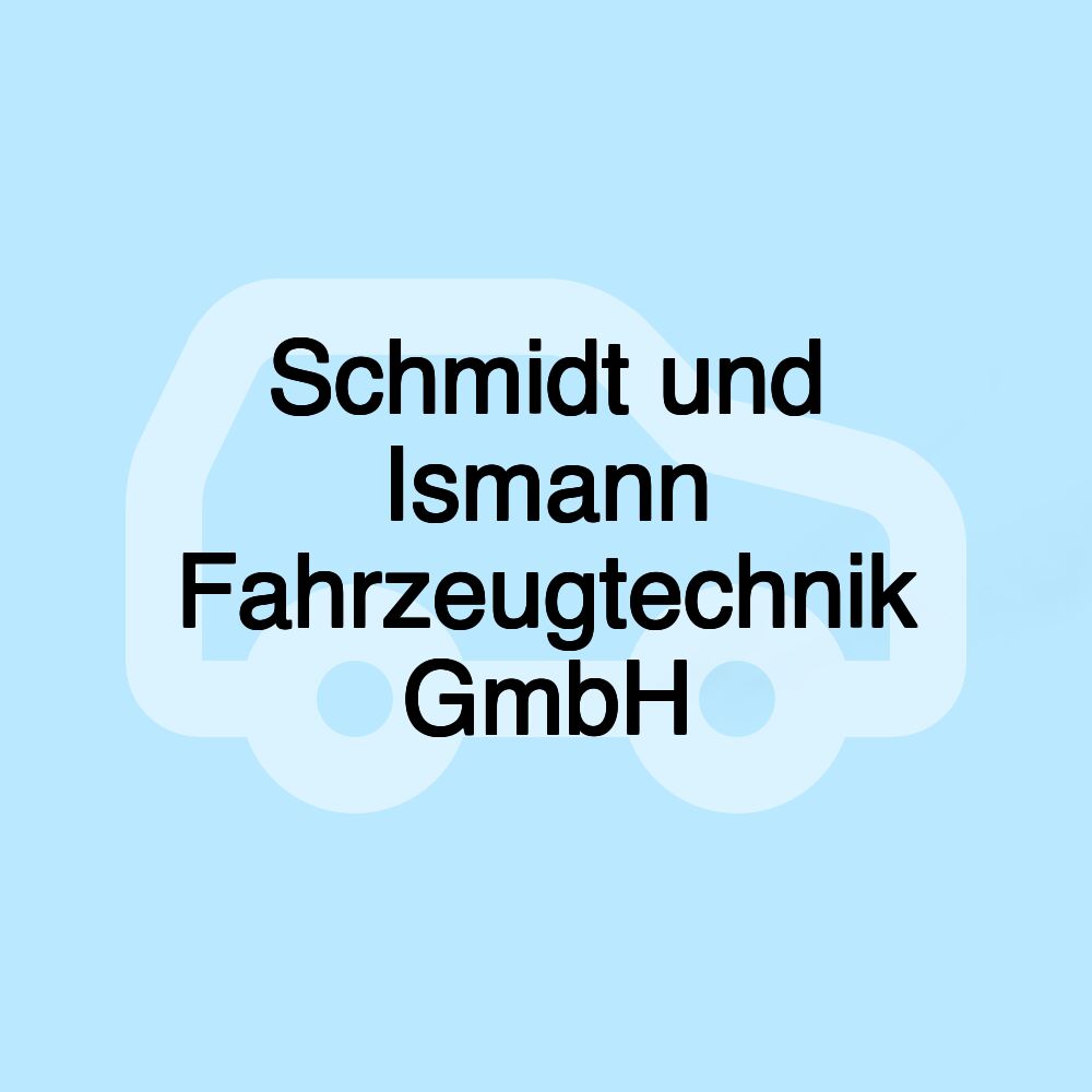 Schmidt und Ismann Fahrzeugtechnik GmbH