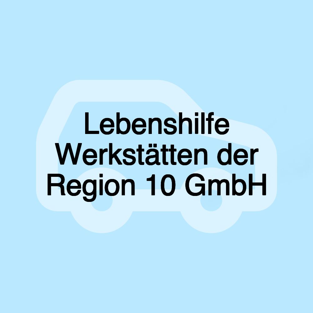 Lebenshilfe Werkstätten der Region 10 GmbH