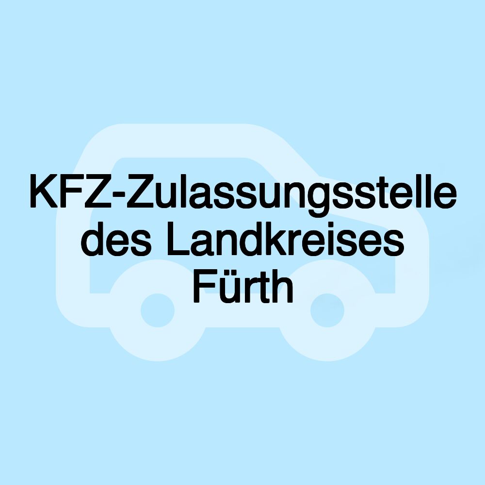 KFZ-Zulassungsstelle des Landkreises Fürth