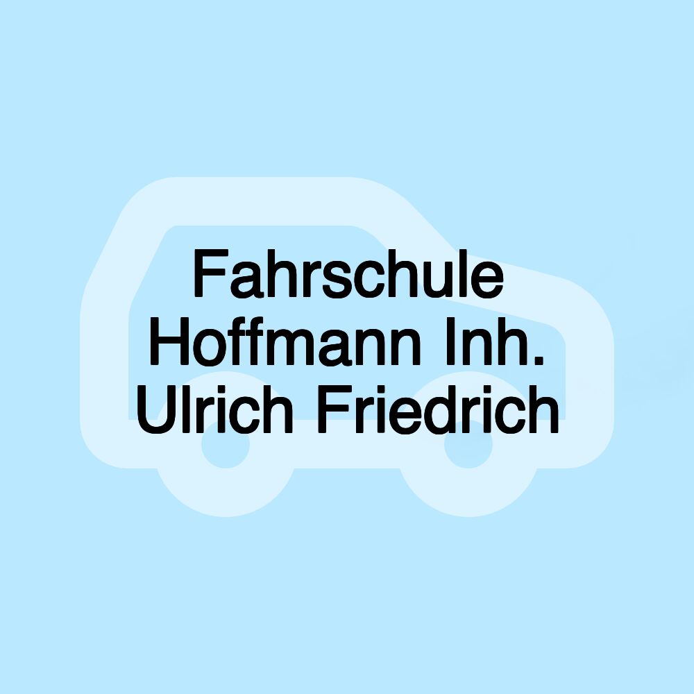 Fahrschule Hoffmann Inh. Ulrich Friedrich