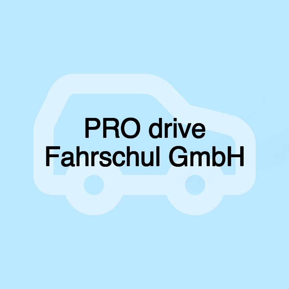 PRO drive Fahrschul GmbH