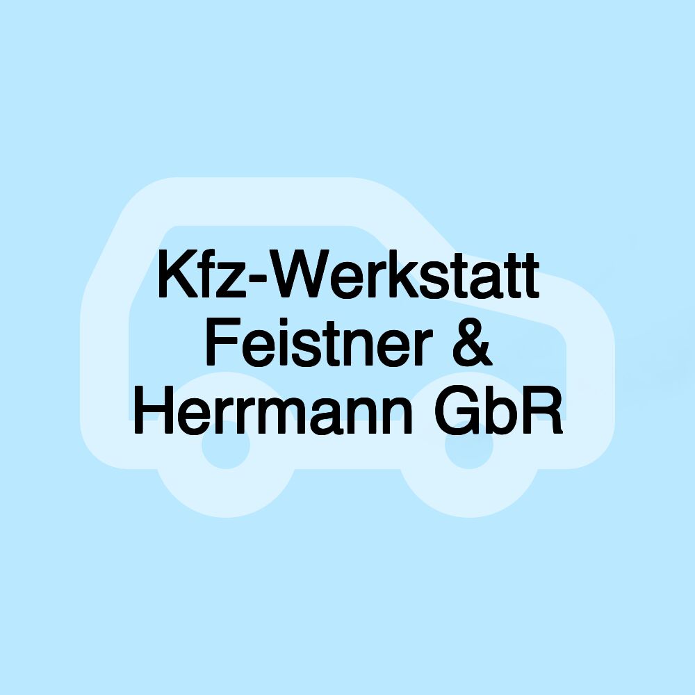 Kfz-Werkstatt Feistner & Herrmann GbR