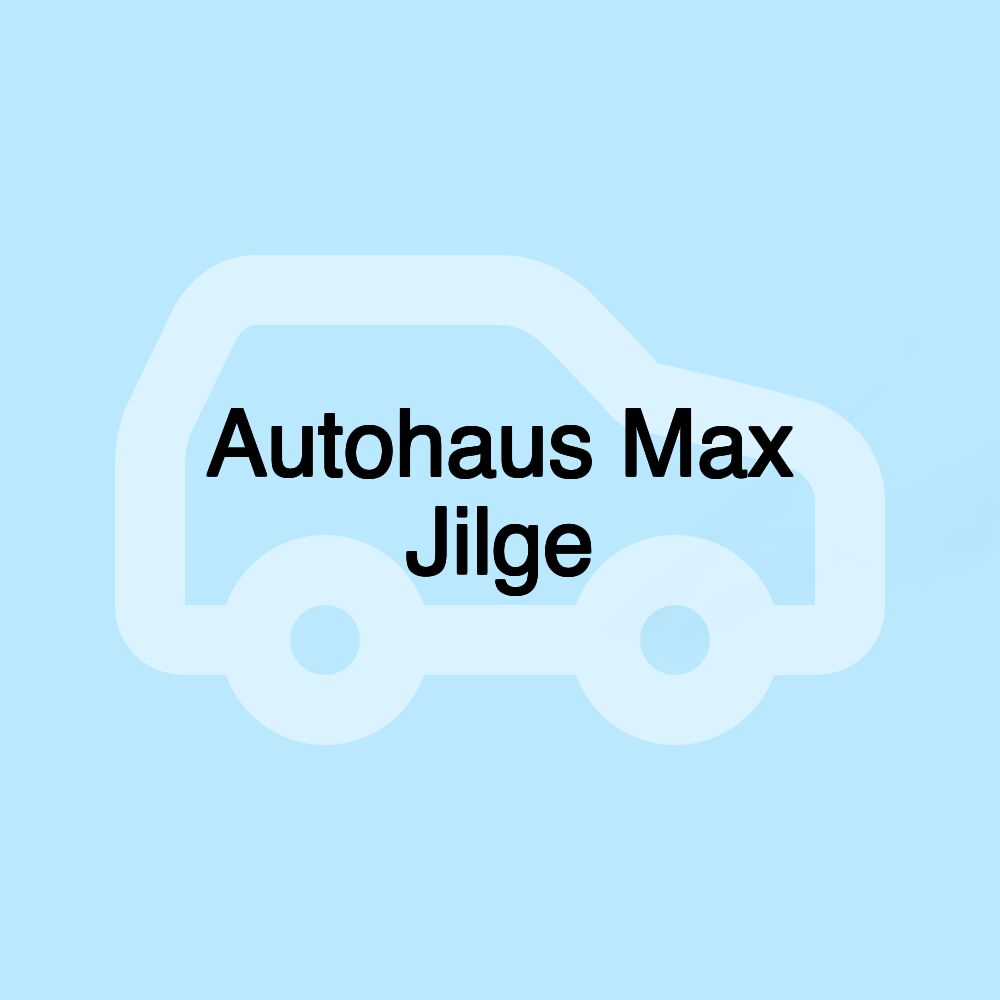 Autohaus Max Jilge