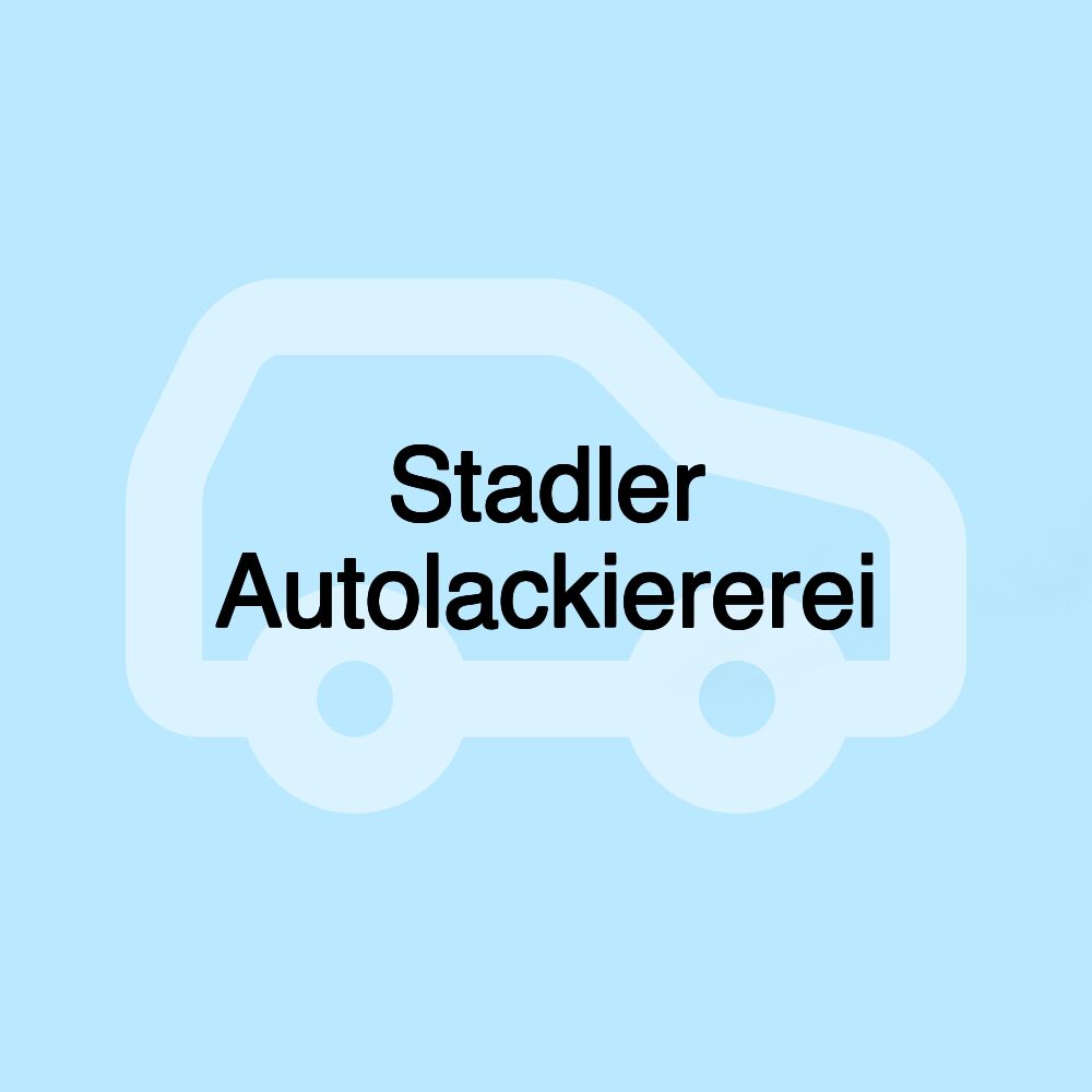 Stadler Autolackiererei