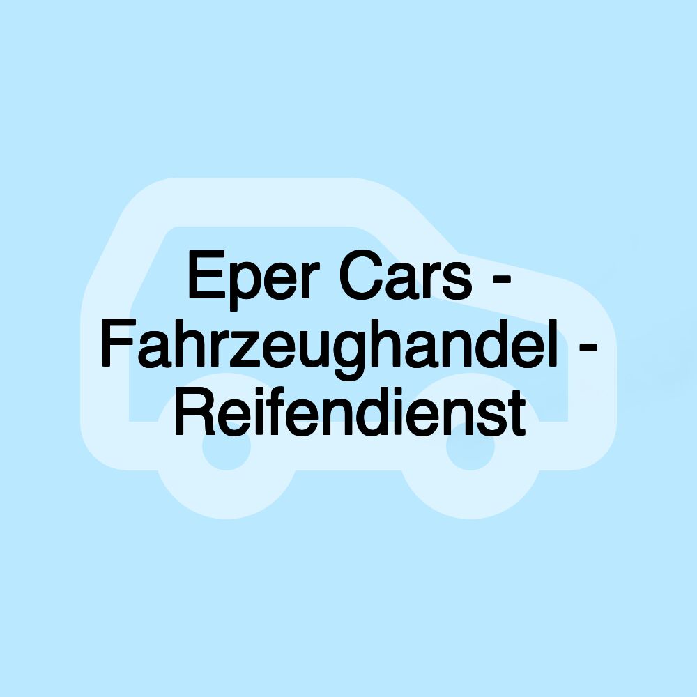 Eper Cars - Fahrzeughandel - Reifendienst