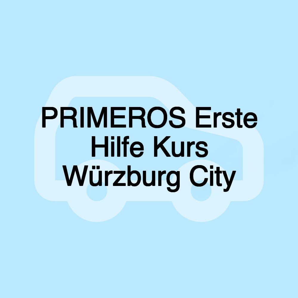 PRIMEROS Erste Hilfe Kurs Würzburg City