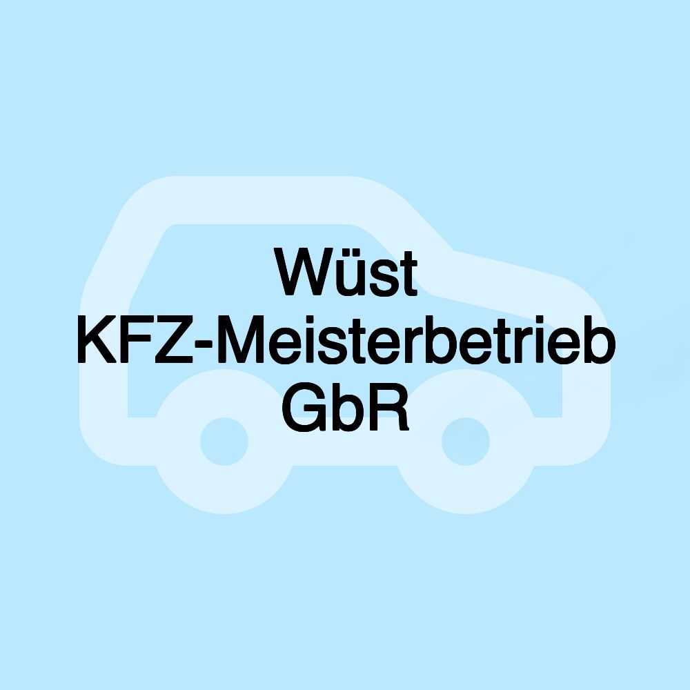 Wüst KFZ-Meisterbetrieb GbR