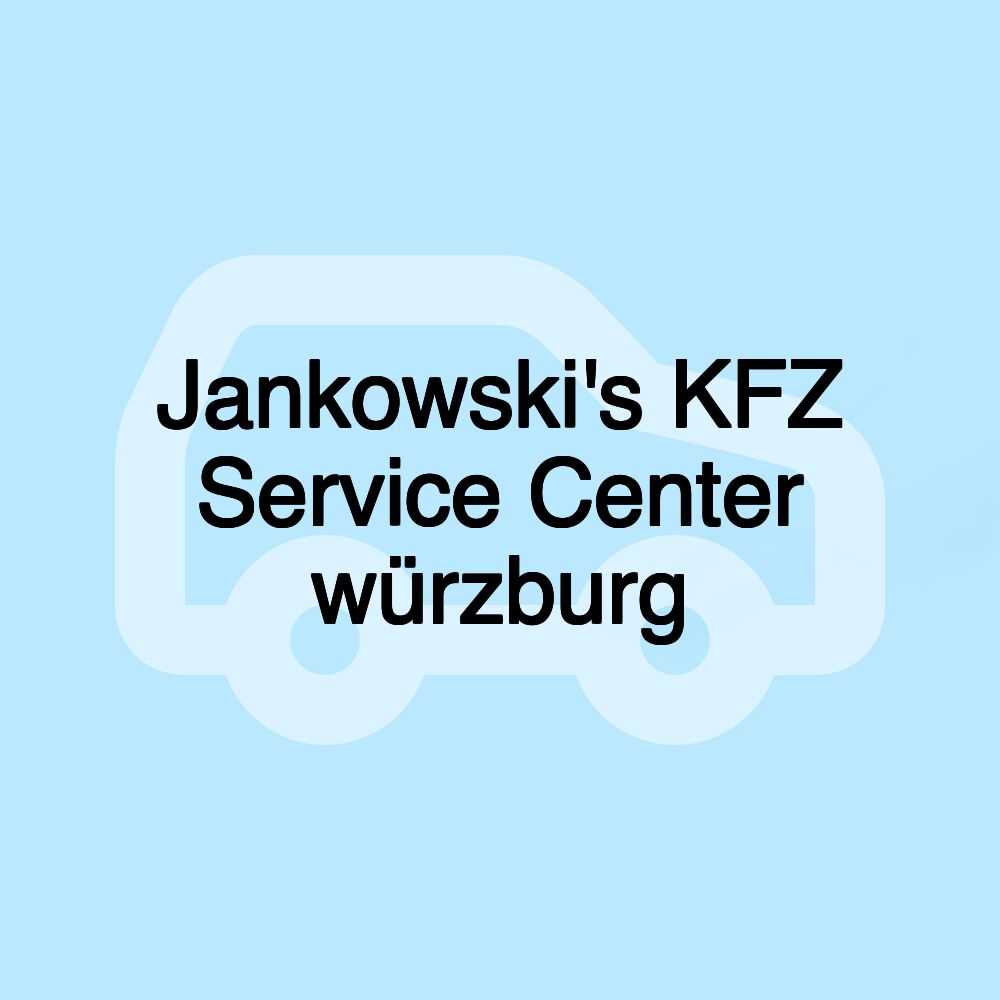 Jankowski's KFZ Service Center würzburg