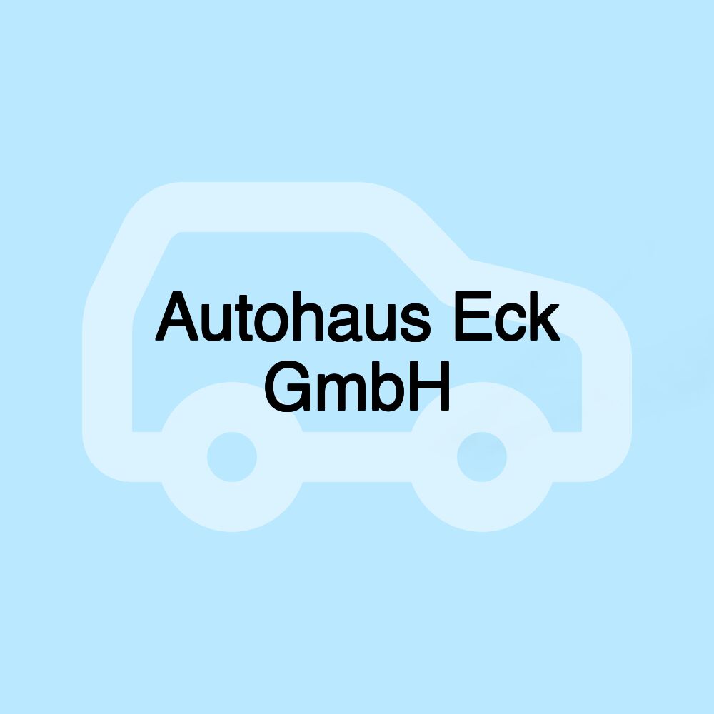 Autohaus Eck GmbH