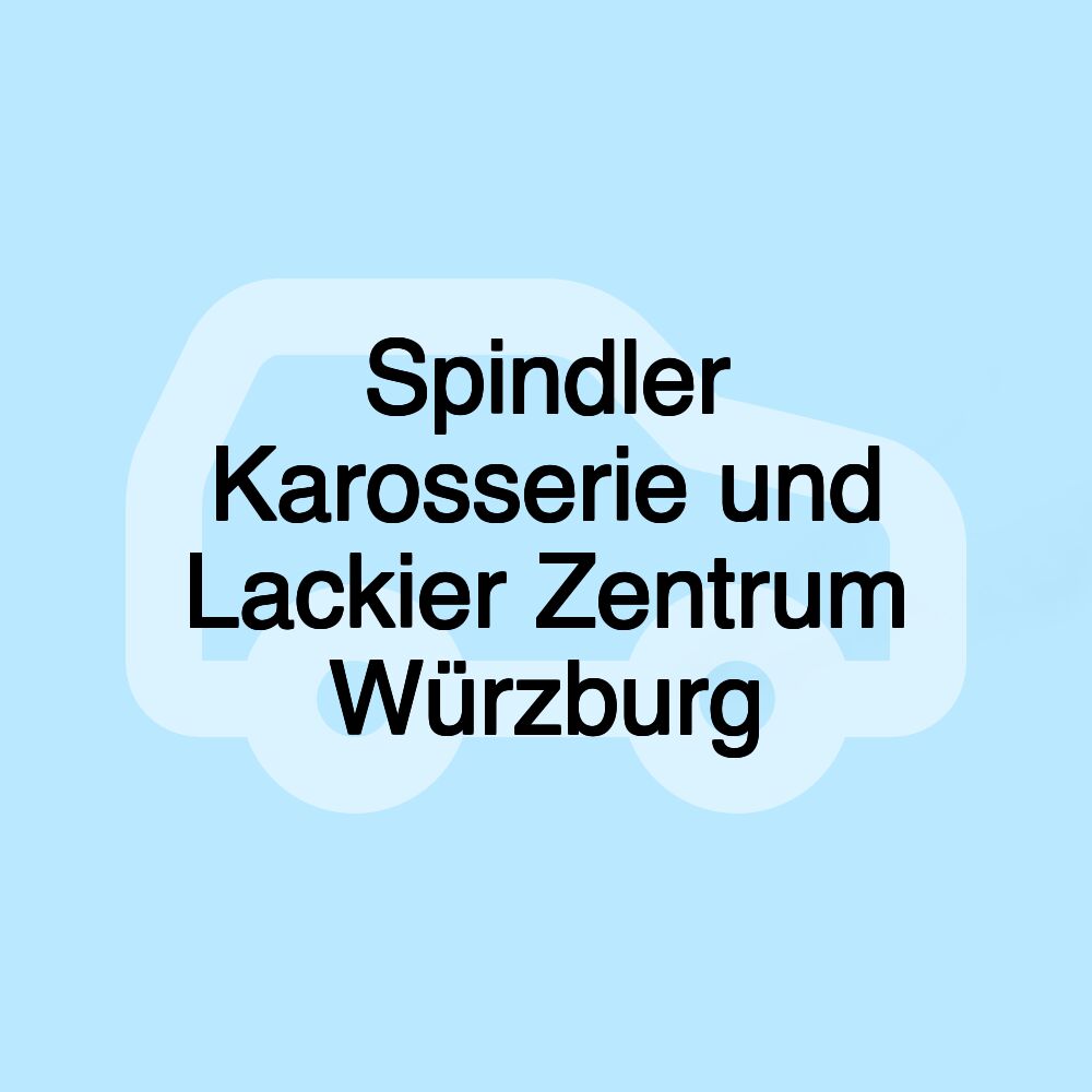 Spindler Karosserie und Lackier Zentrum Würzburg