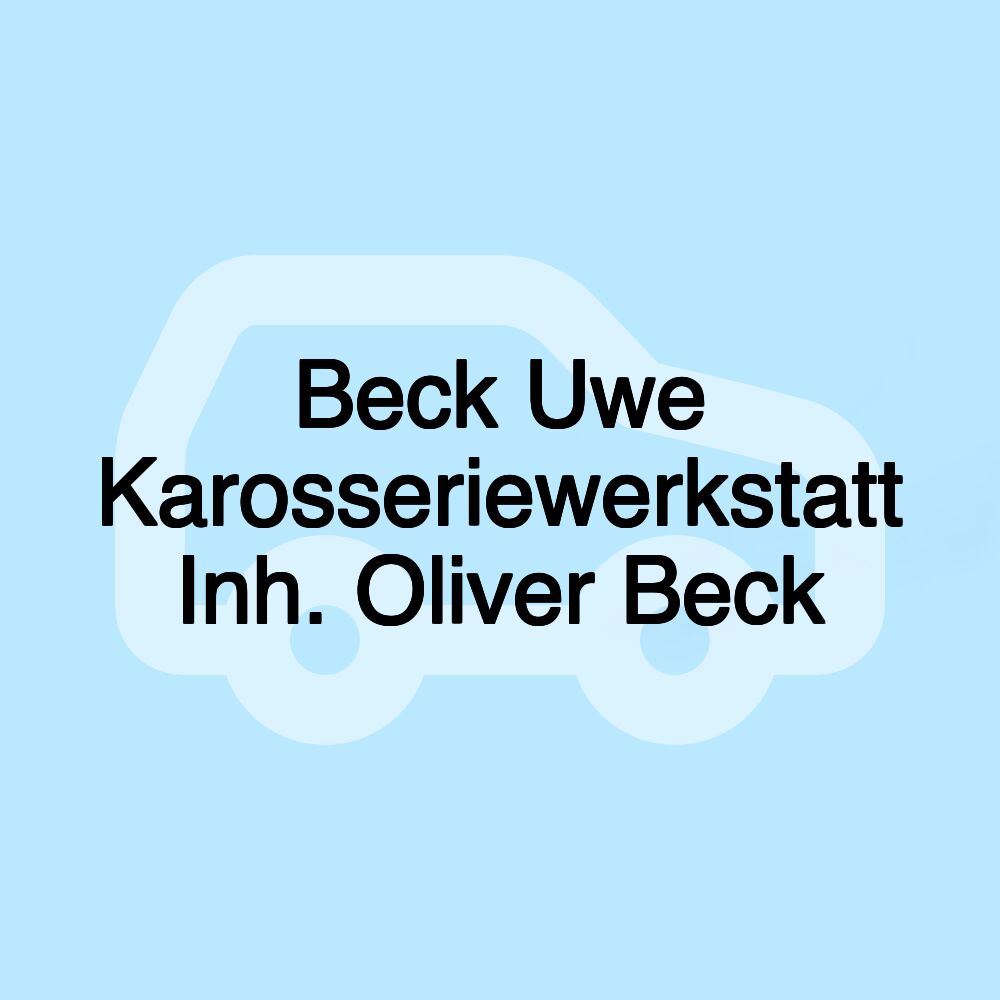 Beck Uwe Karosseriewerkstatt Inh. Oliver Beck