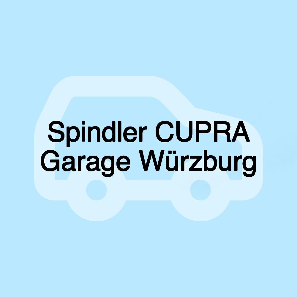 Spindler CUPRA Garage Würzburg