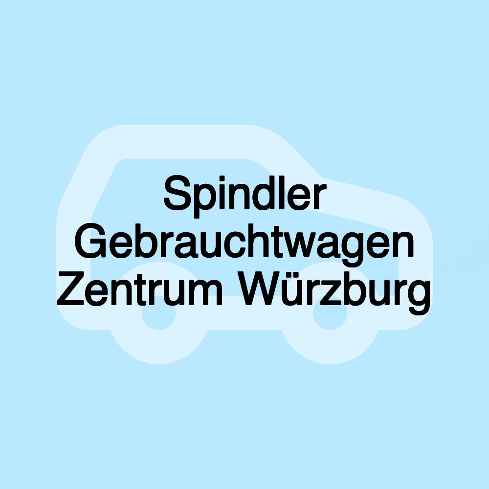 Spindler Gebrauchtwagen Zentrum Würzburg