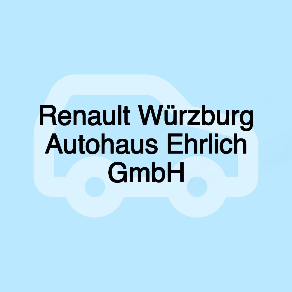 Renault Würzburg Autohaus Ehrlich GmbH