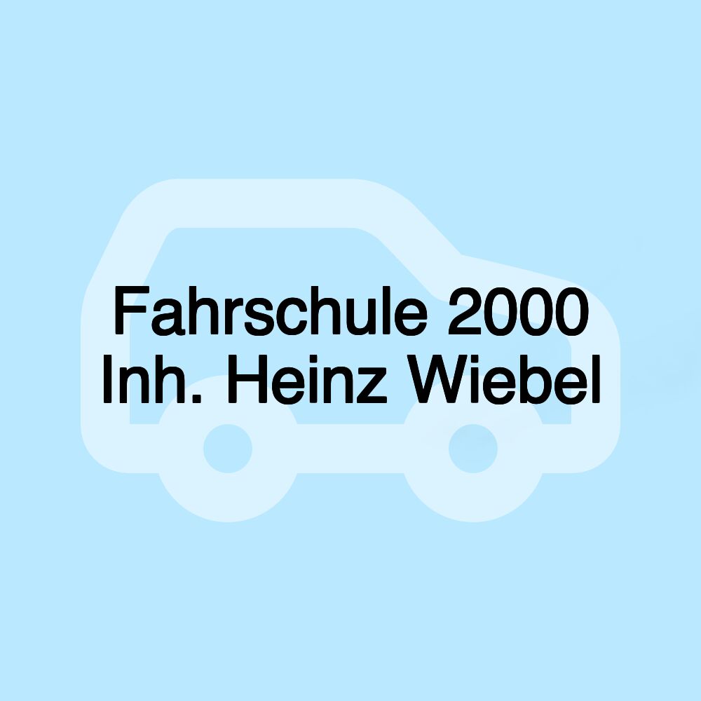 Fahrschule 2000 Inh. Heinz Wiebel