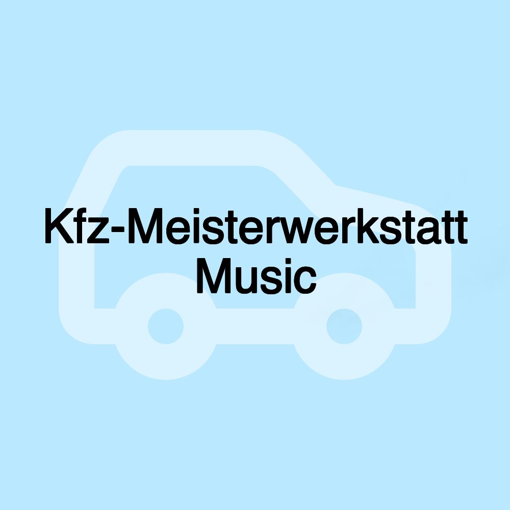 Kfz-Meisterwerkstatt Music