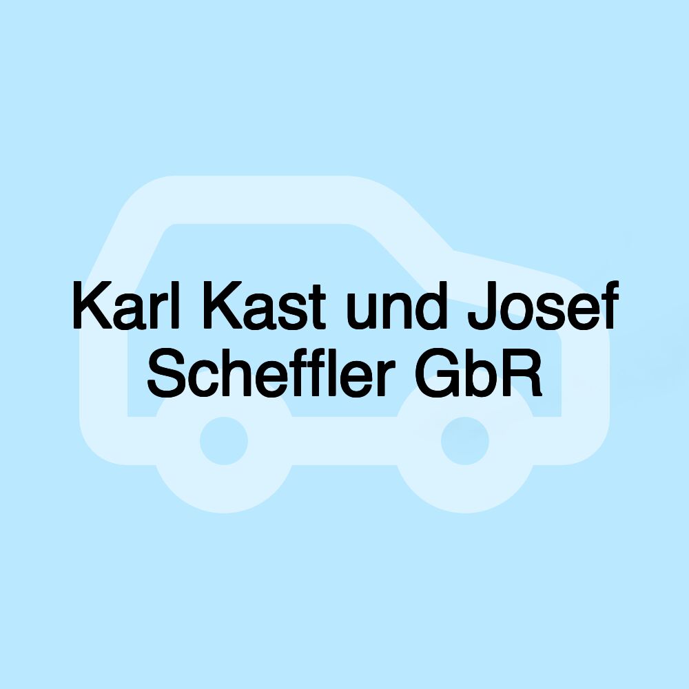 Karl Kast und Josef Scheffler GbR