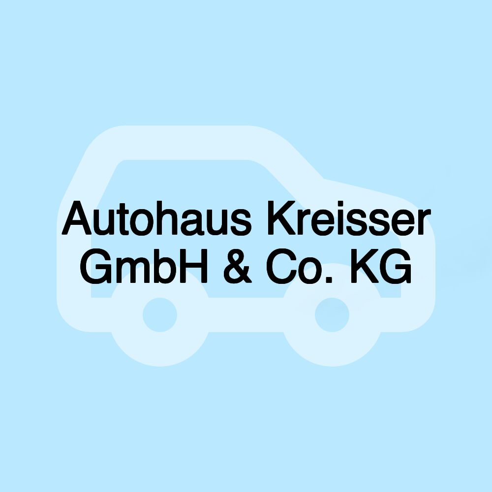 Autohaus Kreisser GmbH & Co. KG