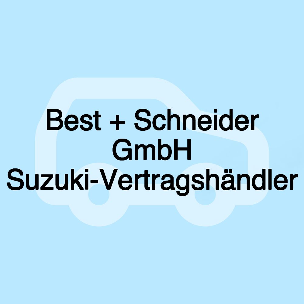 Best + Schneider GmbH Suzuki-Vertragshändler