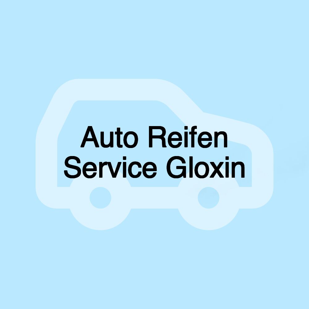 Auto Reifen Service Gloxin