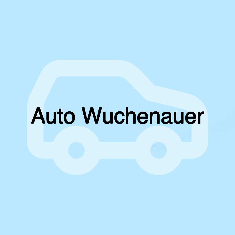 Auto Wuchenauer