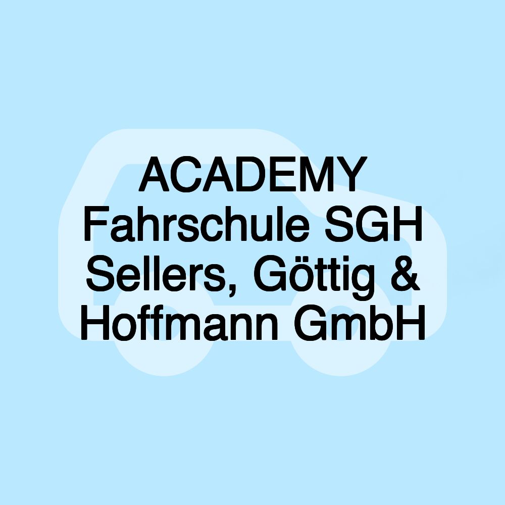 ACADEMY Fahrschule SGH Sellers, Göttig & Hoffmann GmbH