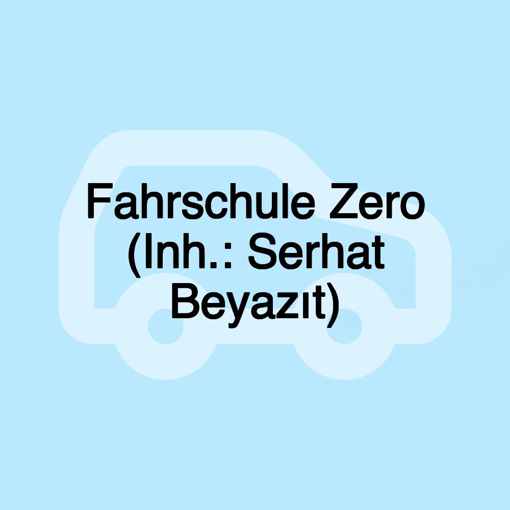 Fahrschule Zero (Inh.: Serhat Beyazıt)