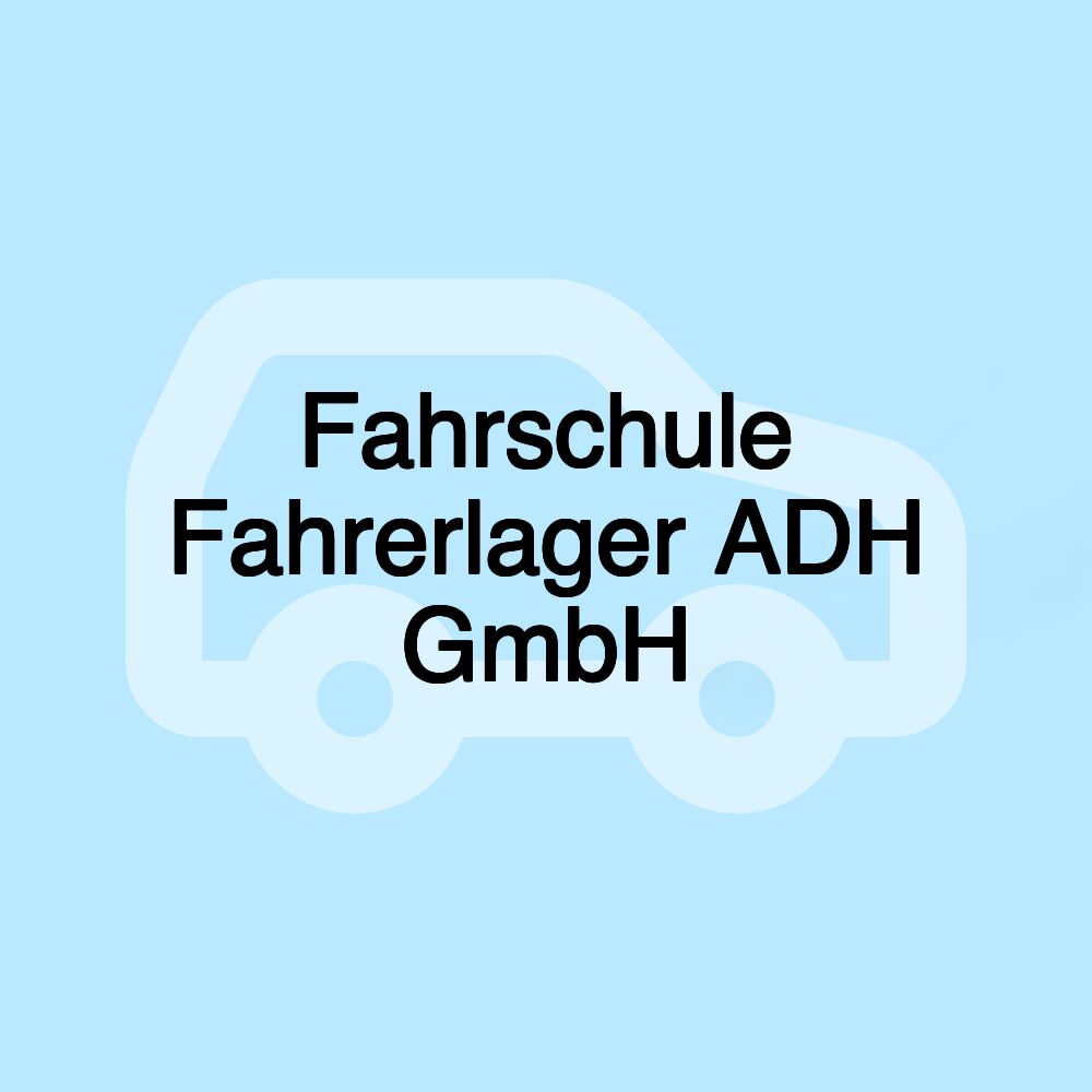 Fahrschule Fahrerlager ADH GmbH