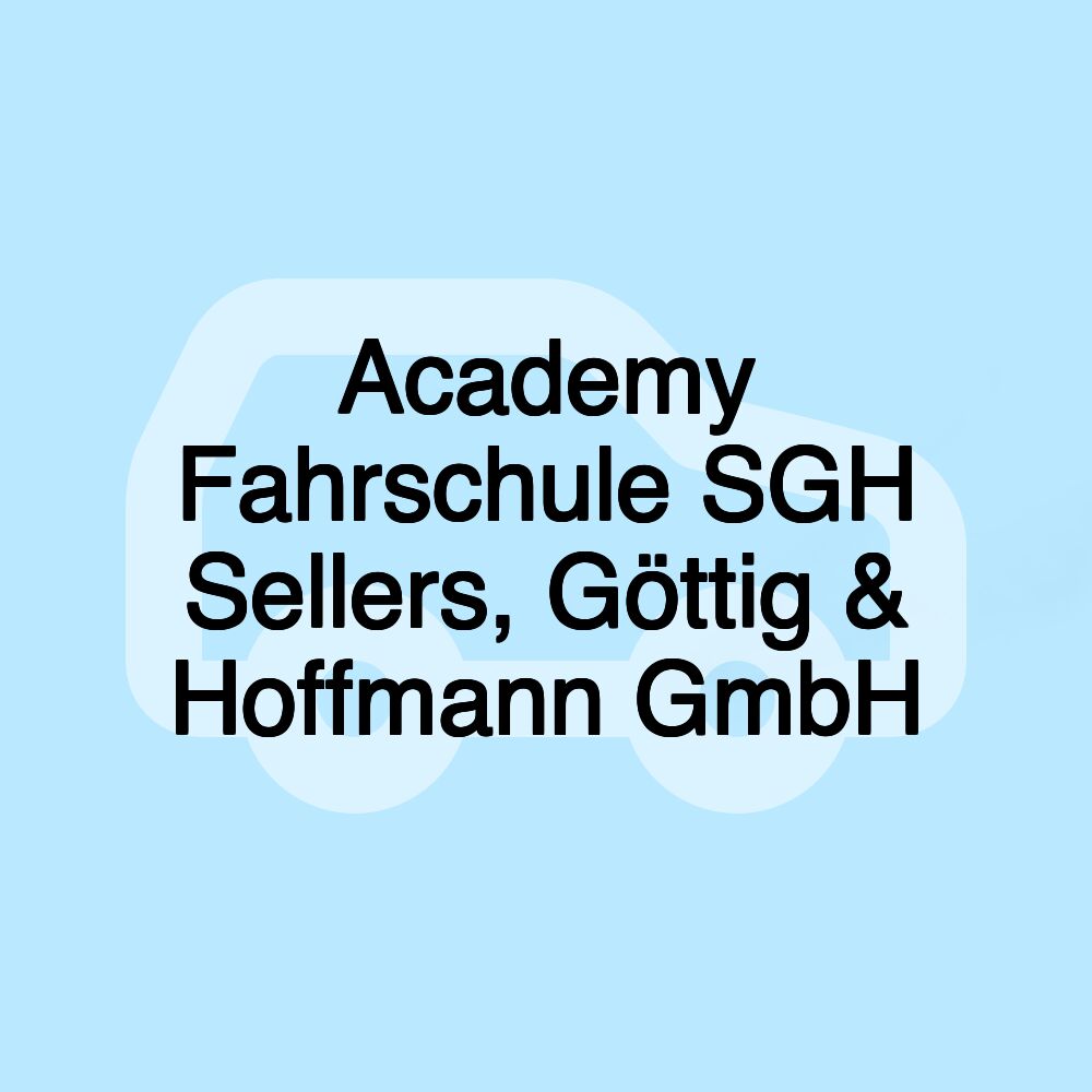 Academy Fahrschule SGH Sellers, Göttig & Hoffmann GmbH