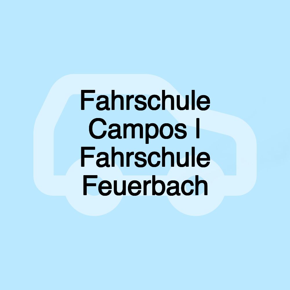 Fahrschule Campos | Fahrschule Feuerbach