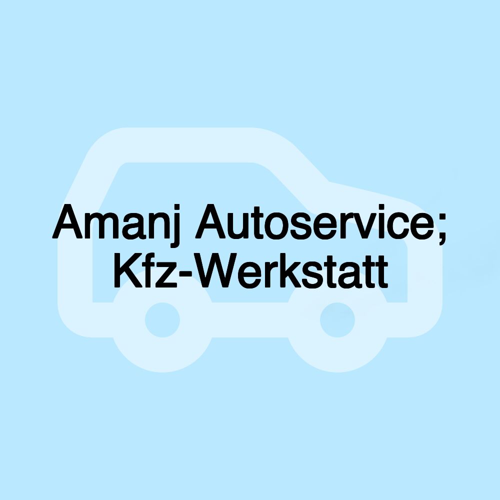 Amanj Autoservice; Kfz-Werkstatt