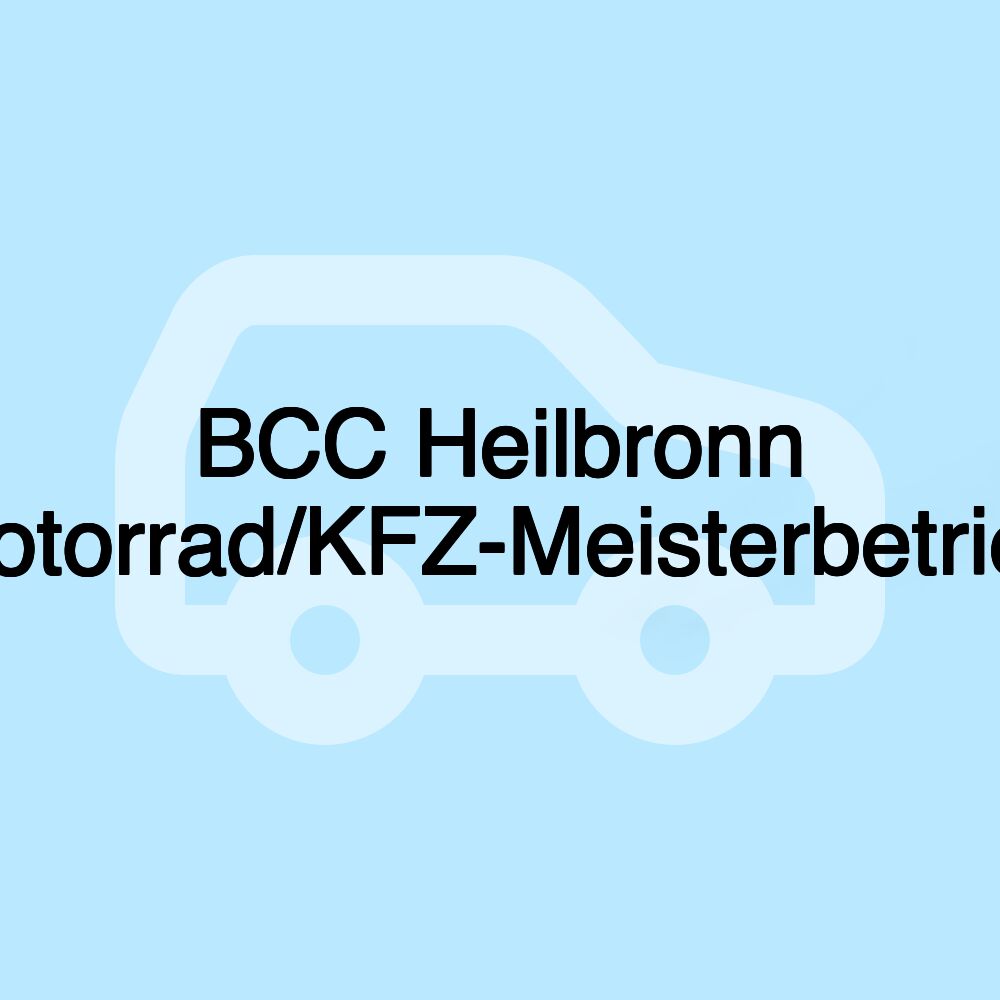 BCC Heilbronn Motorrad/KFZ-Meisterbetrieb