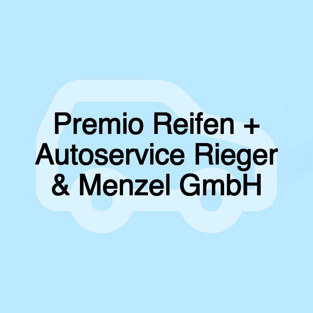 Premio Reifen + Autoservice Rieger & Menzel GmbH