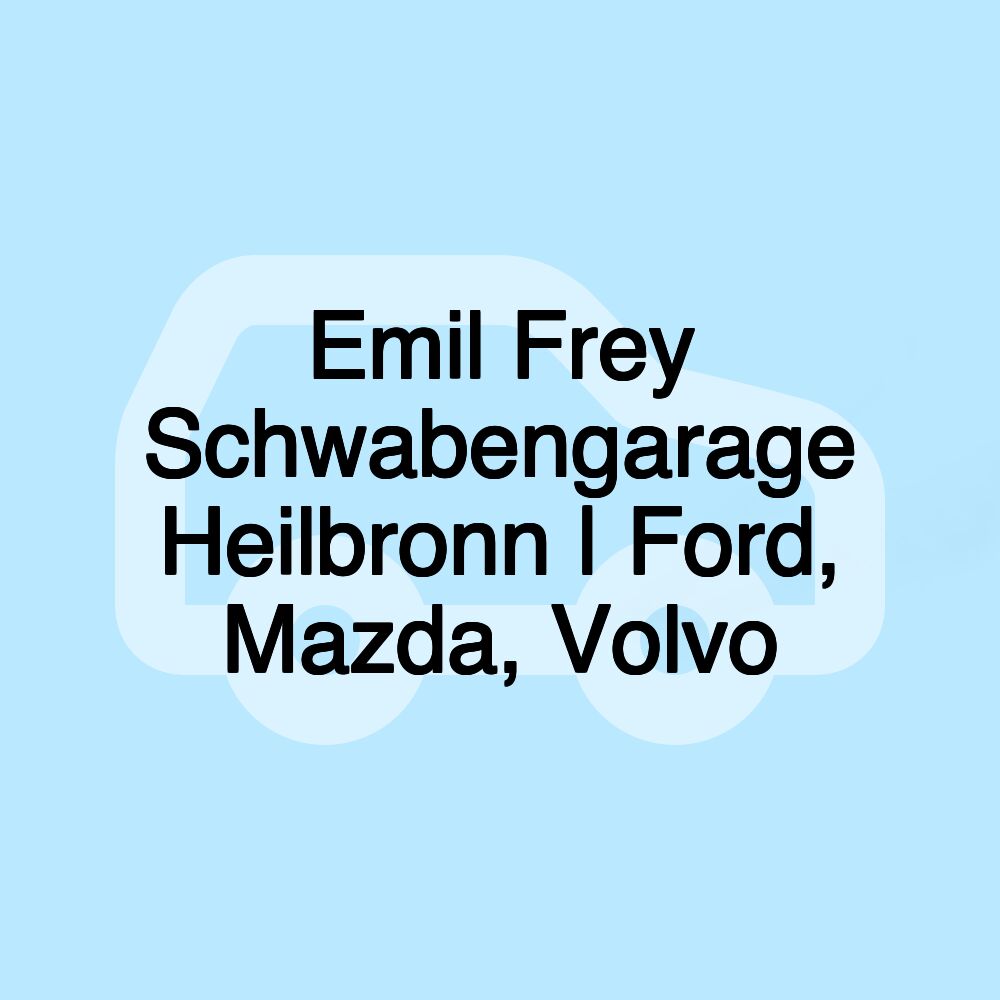 Emil Frey Schwabengarage Heilbronn | Ford, Mazda, Volvo