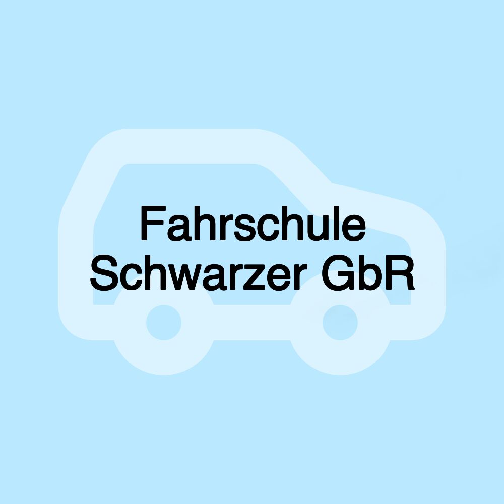 Fahrschule Schwarzer GbR