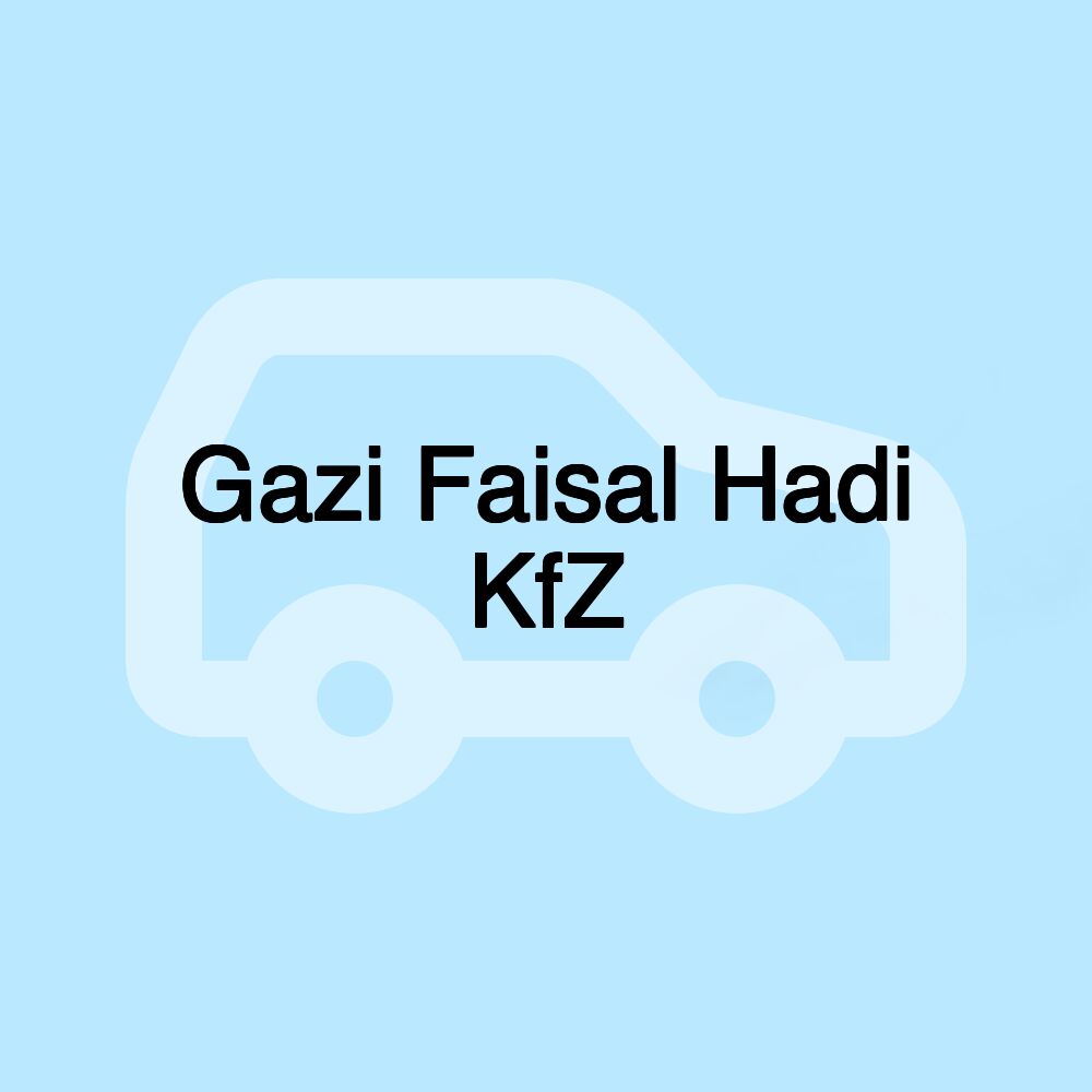 Gazi Faisal Hadi KfZ