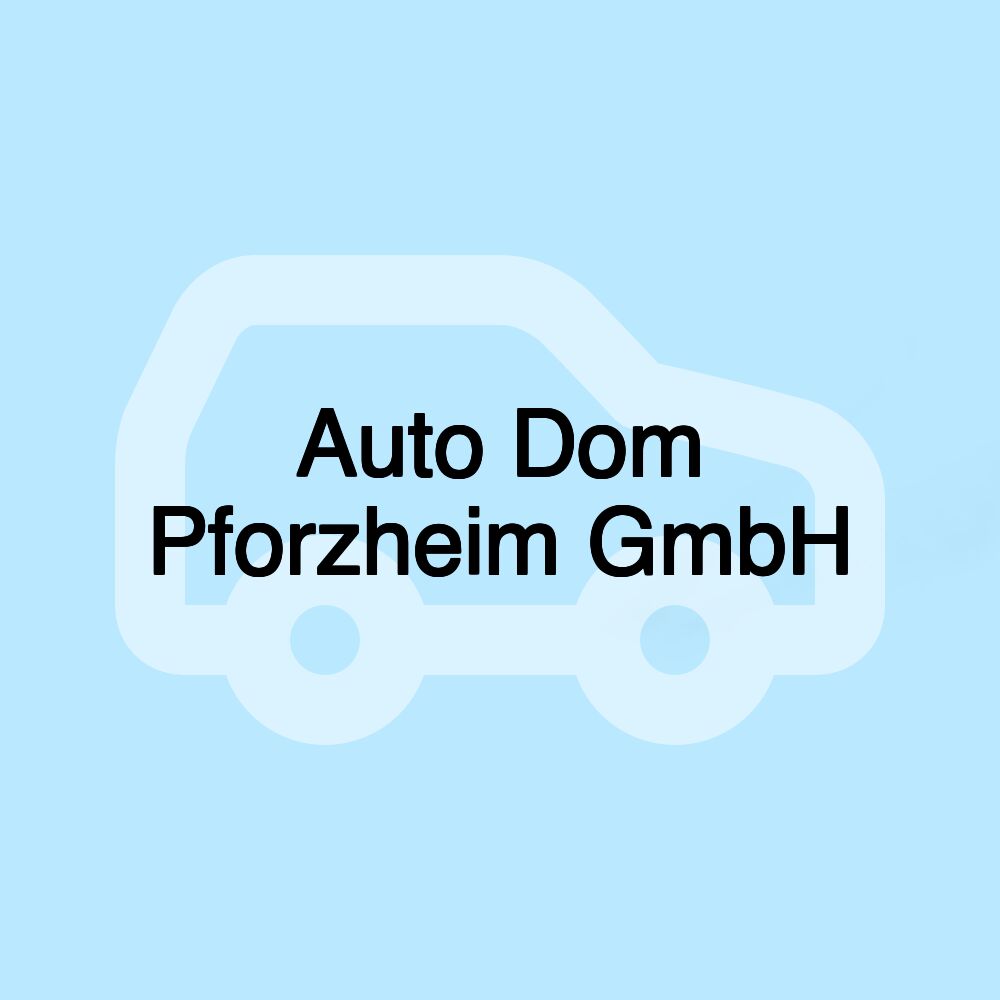 Auto Dom Pforzheim GmbH