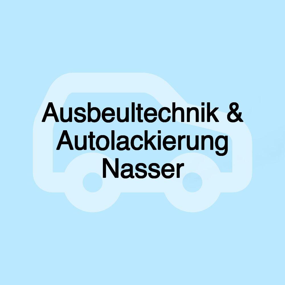 Ausbeultechnik & Autolackierung Nasser