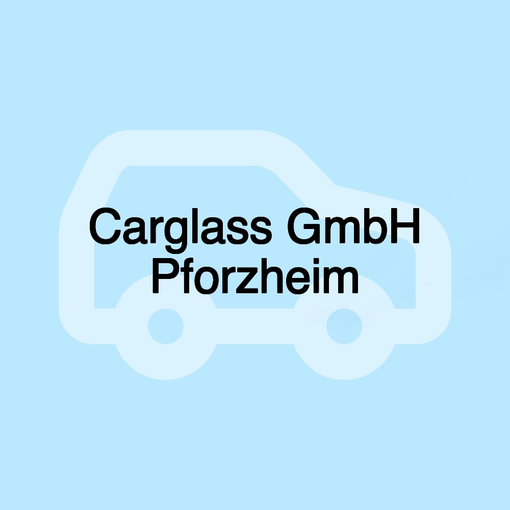 Carglass GmbH Pforzheim