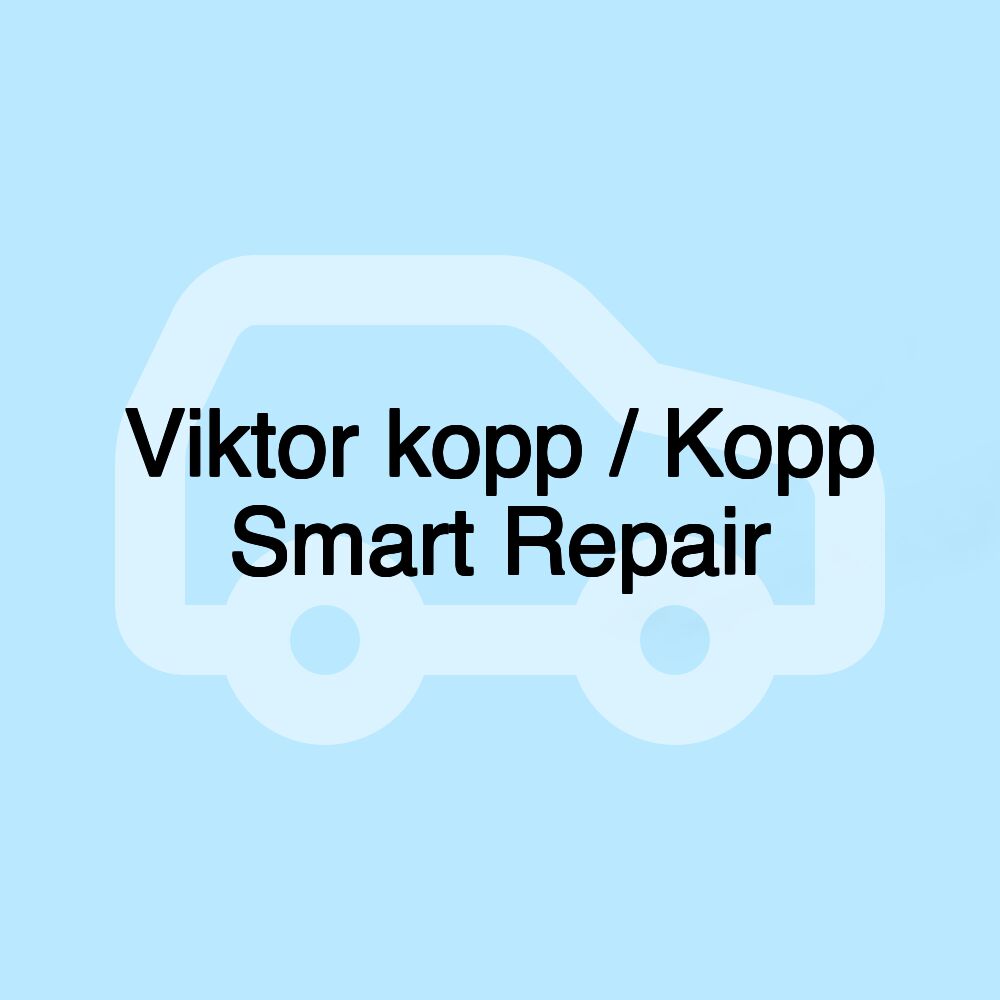 Viktor kopp / Kopp Smart Repair