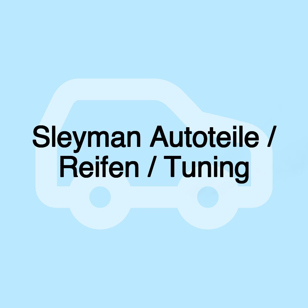 Sleyman Autoteile / Reifen / Tuning